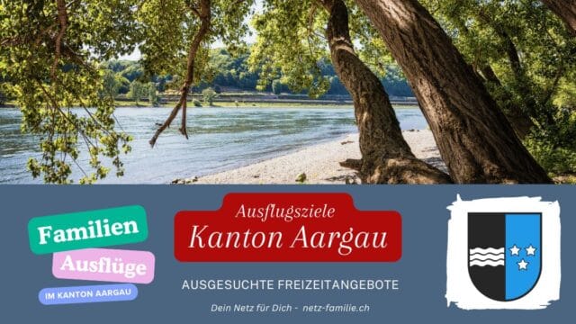 Ausflugsziele für Familien im Kanton Aargau
