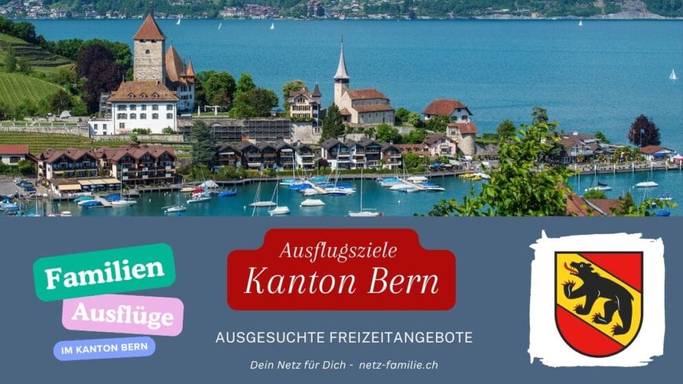 Ausflugsziele für Familien im Kanton Bern