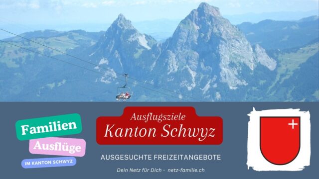 Ausflugsziele für Familien im Kanton Schwyz