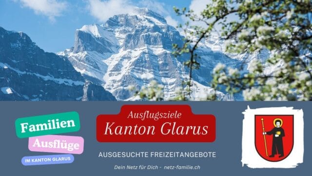 Ausflugsziele für Familien - Kanton Glarus