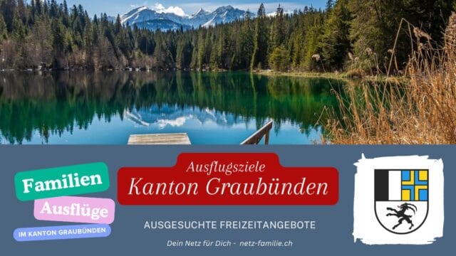 Ausflugsziele für Familien Kanton Graubünden