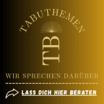 Tabuthemen - wir sprechen darüber!