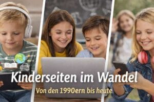 Kinderseiten im Wandel von den 1990er Jahren bis heute. Kinderwebseiten zwischen Kinder-Apps und Social Media